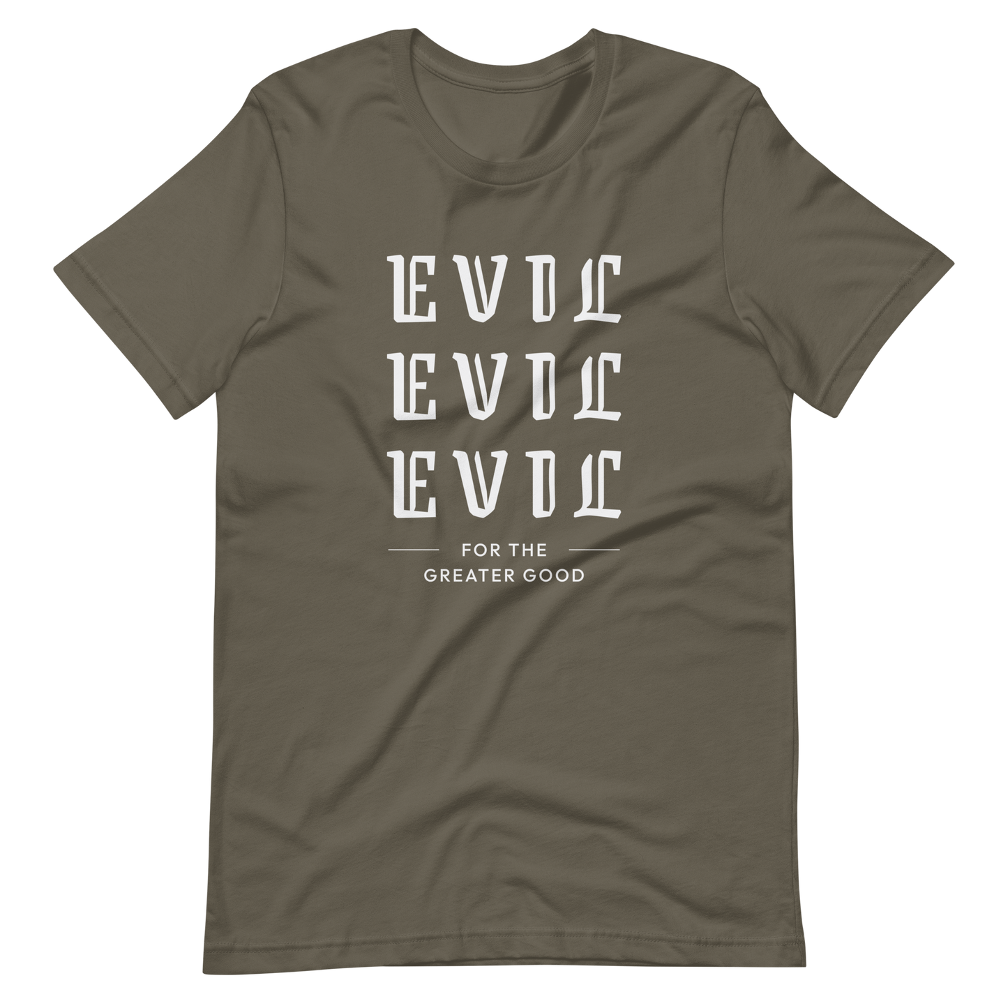 Evil For The Greater Good Unisex t-shirt