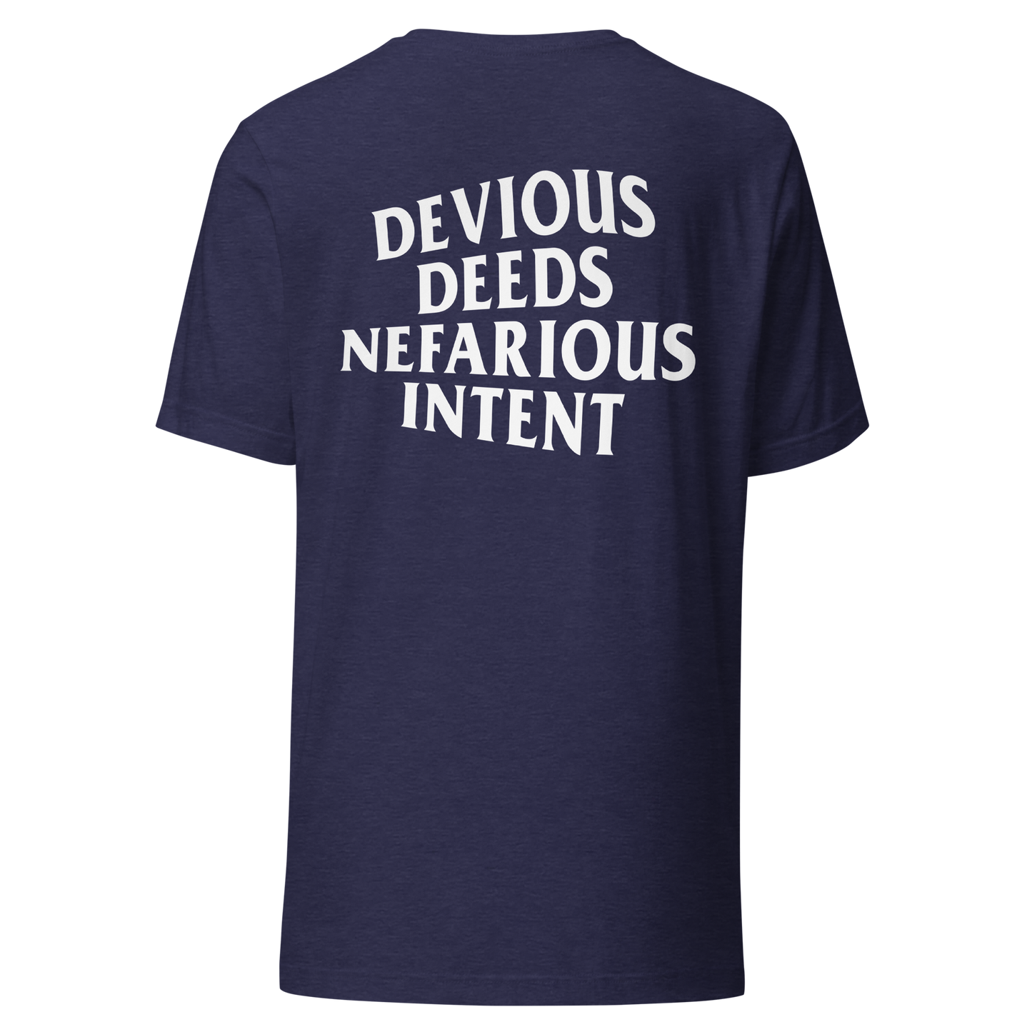 Devious Deeds Nefarious Intent Unisex Shirt