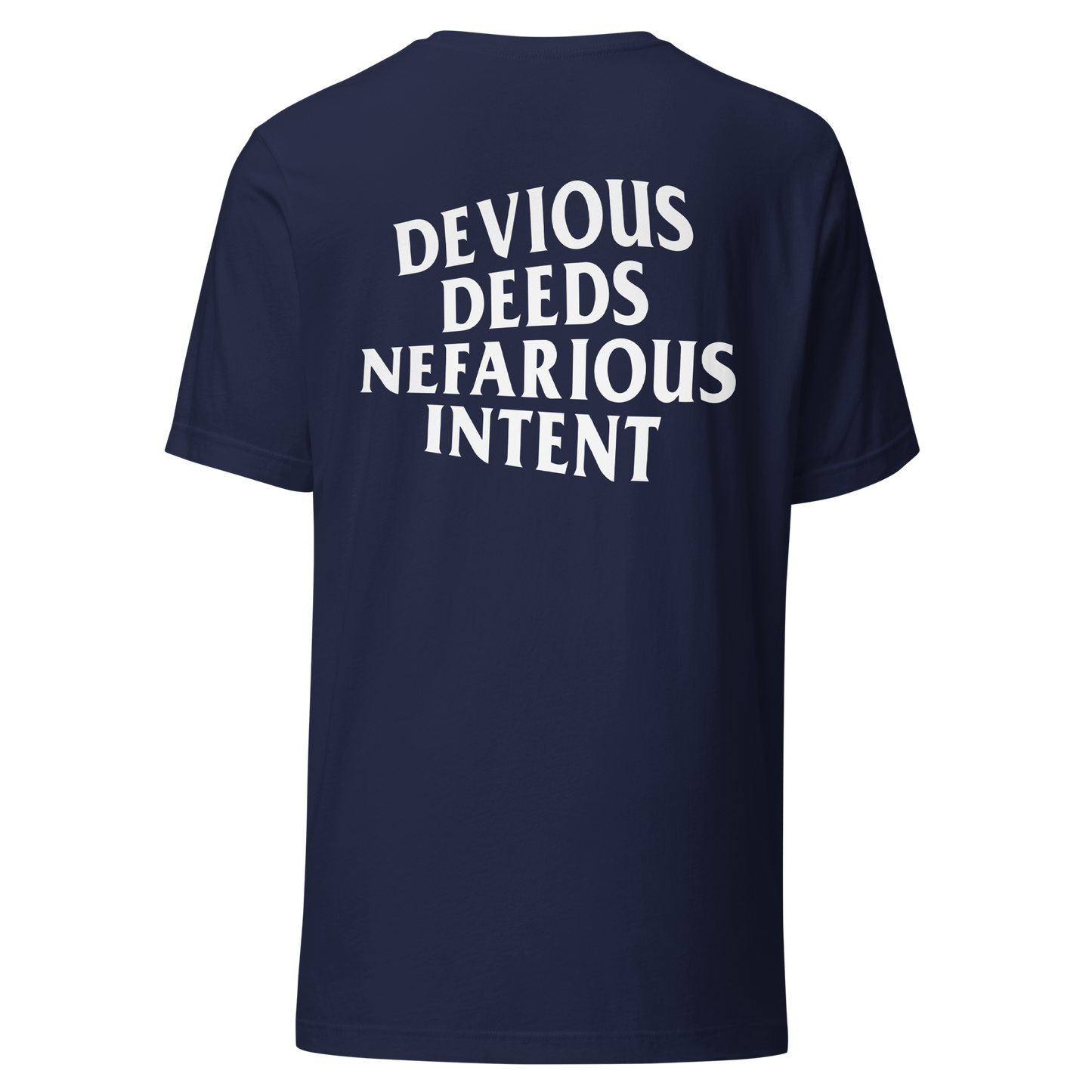 Devious Deeds Nefarious Intent Unisex Shirt