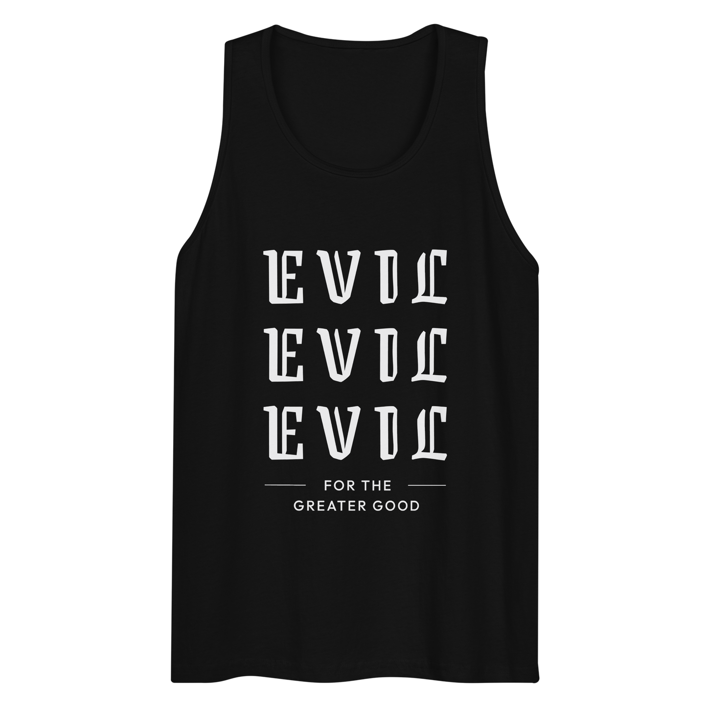 Evil For The Greater Good premium tank top