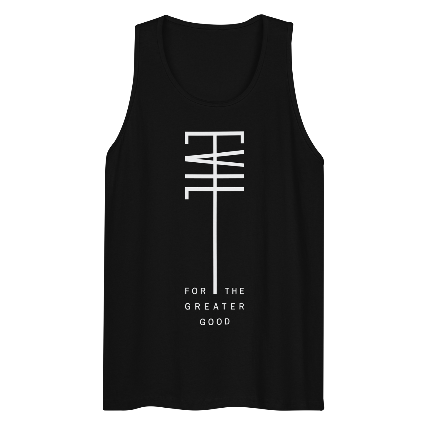 Evil For The Greater Good premium tank top