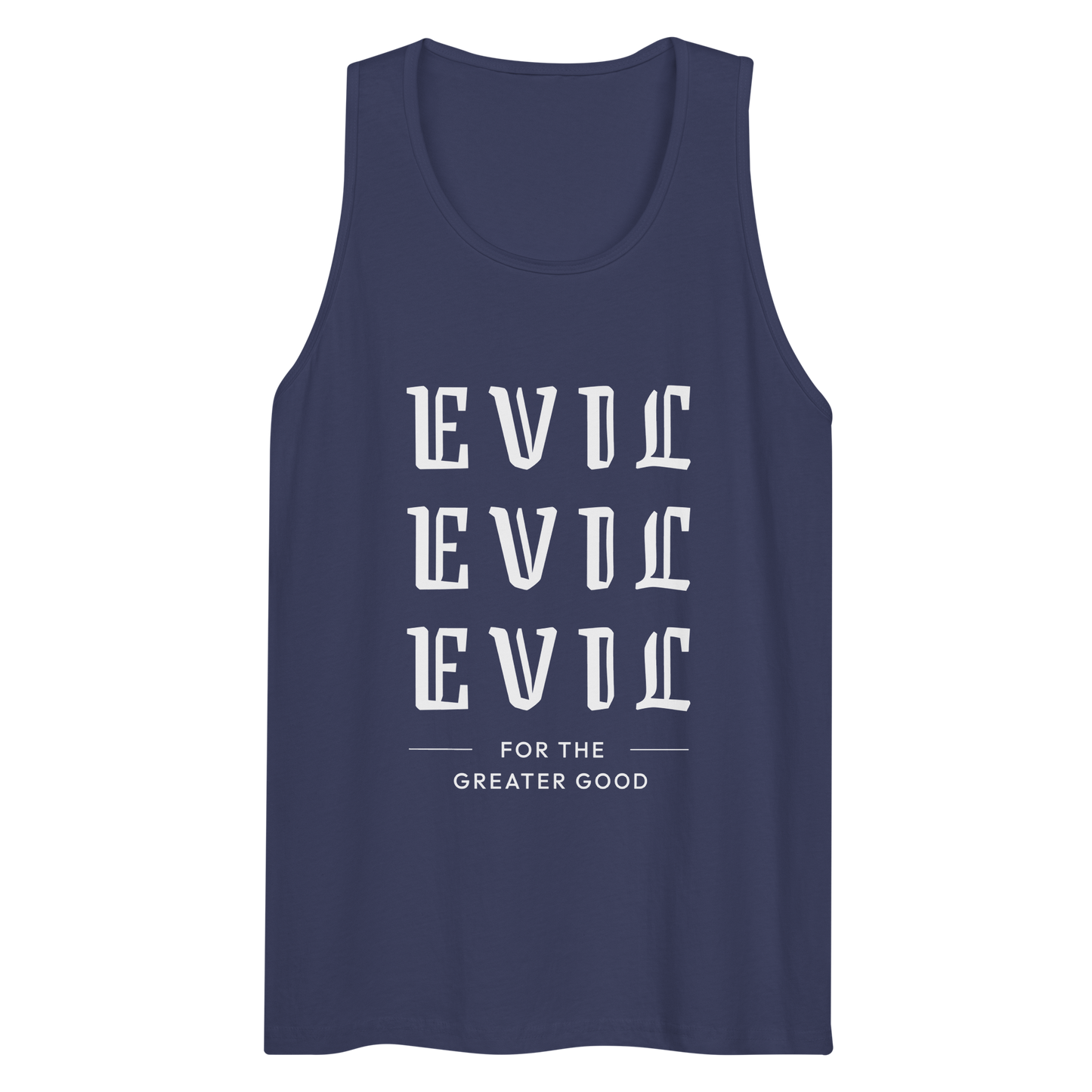 Evil For The Greater Good premium tank top