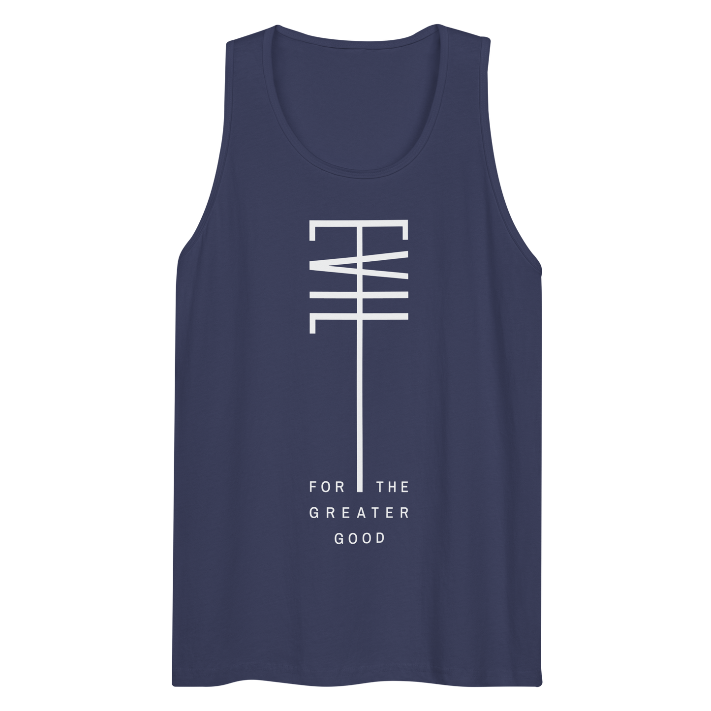 Evil For The Greater Good premium tank top