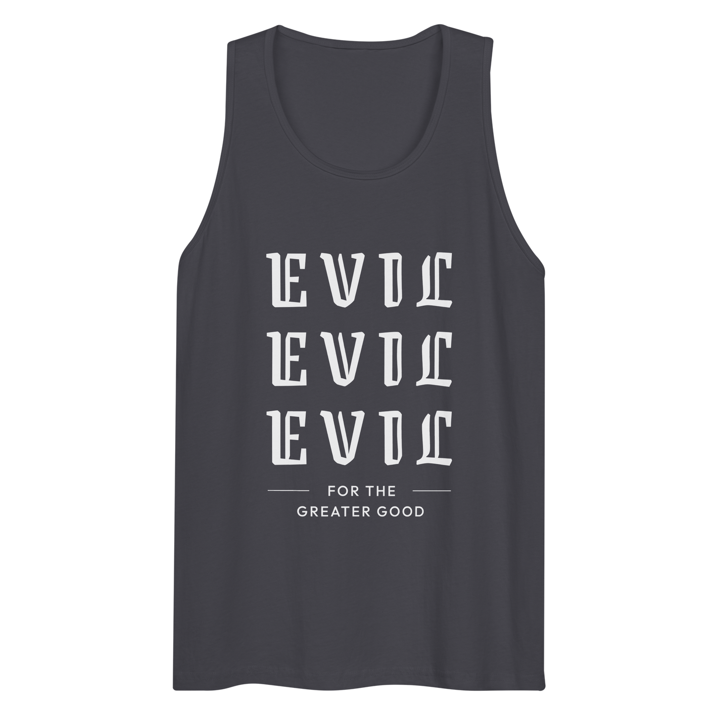 Evil For The Greater Good premium tank top