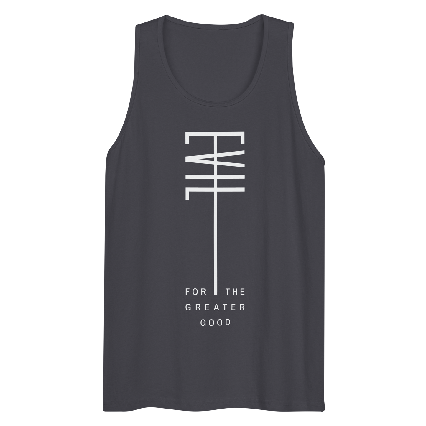 Evil For The Greater Good premium tank top