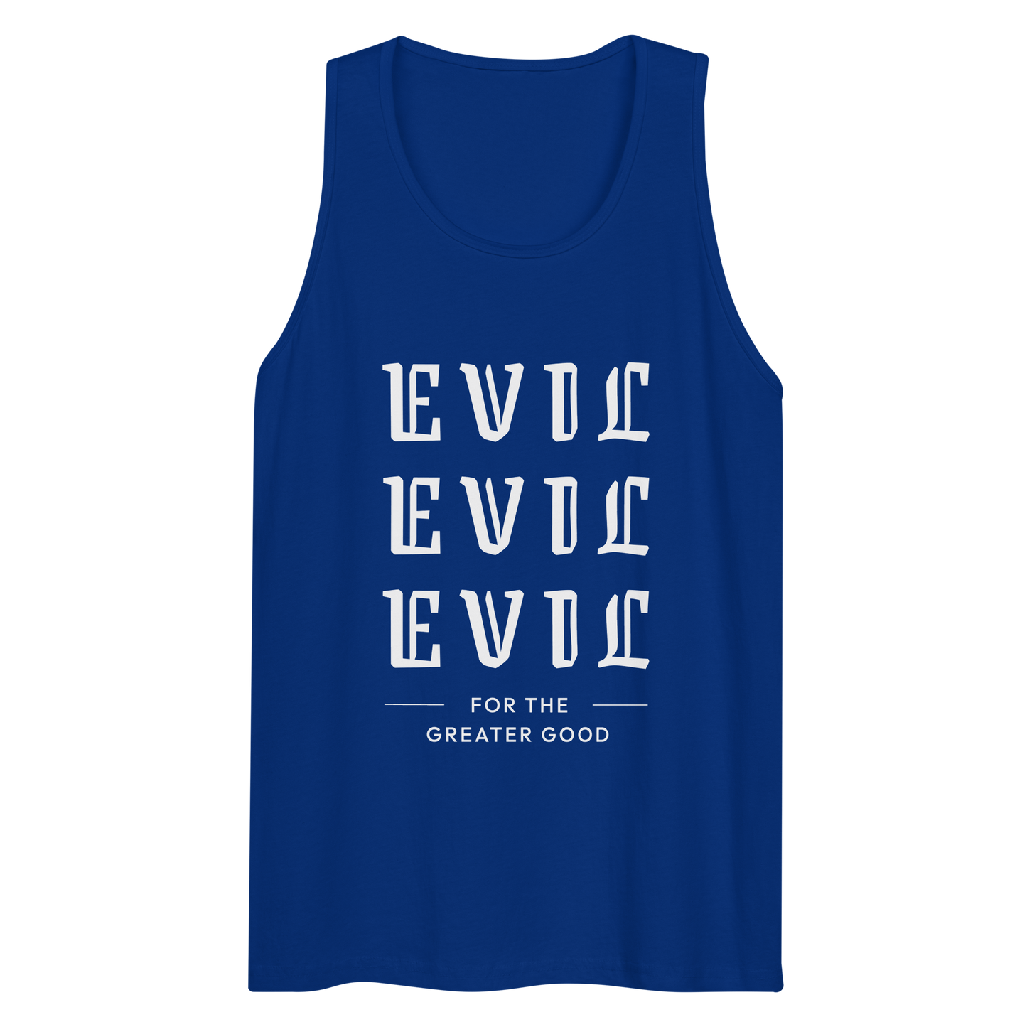 Evil For The Greater Good premium tank top