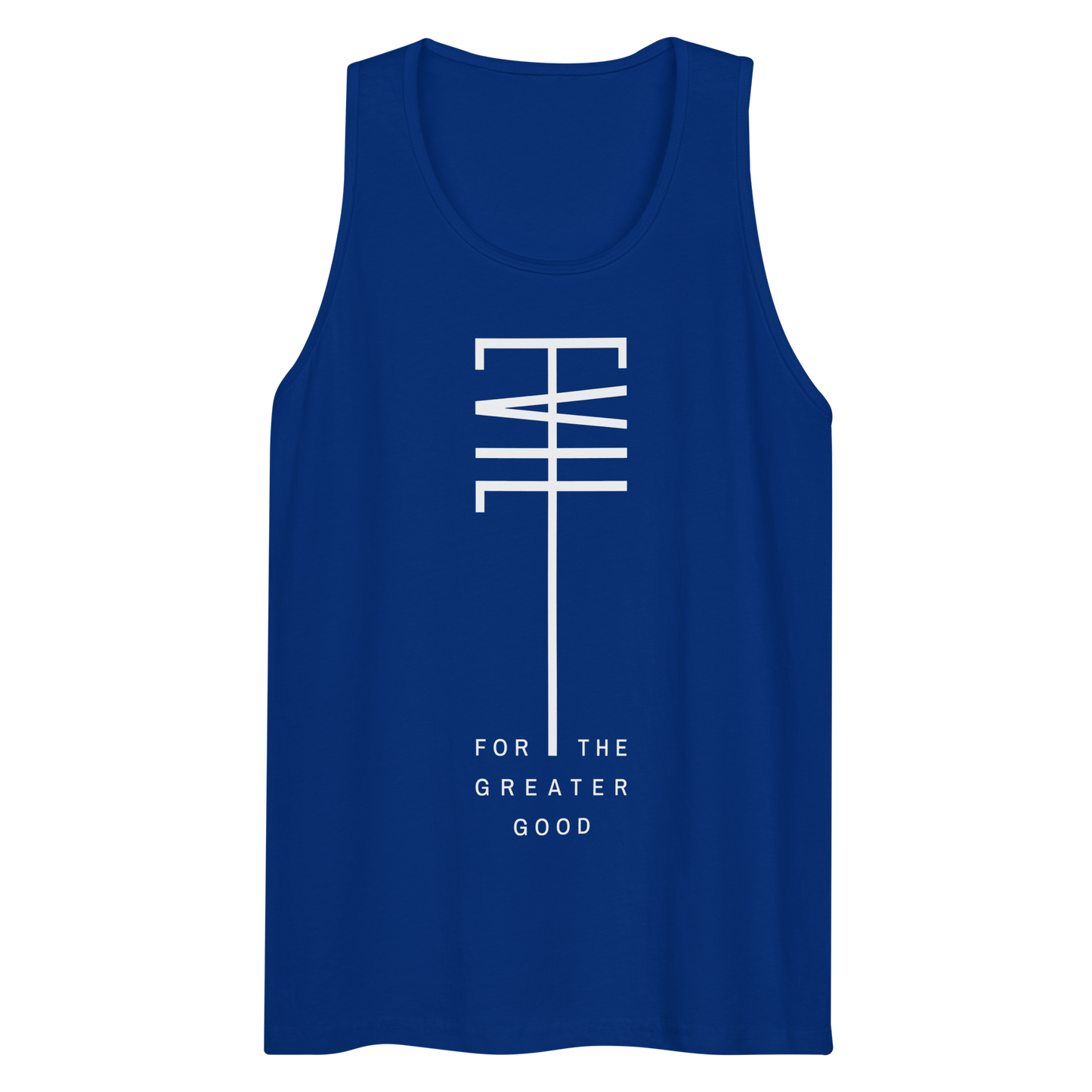 Evil For The Greater Good premium tank top